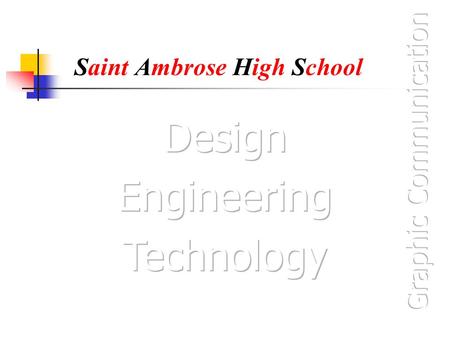 Saint Ambrose High School. Prisms and Pyramids Views Prisms and pyramids are frequently encountered in the Standard Grade Graphics Communication course.