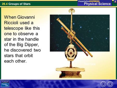 When Giovanni Riccioli used a telescope like this one to observe a star in the handle of the Big Dipper, he discovered two stars that orbit each other.