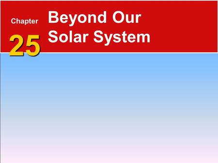Chapter 25 Beyond Our Solar System Who is Stan Hatfield and Ken Pinzke.
