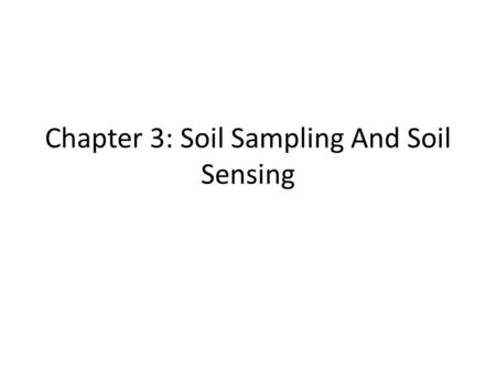Chapter 3: Soil Sampling And Soil Sensing