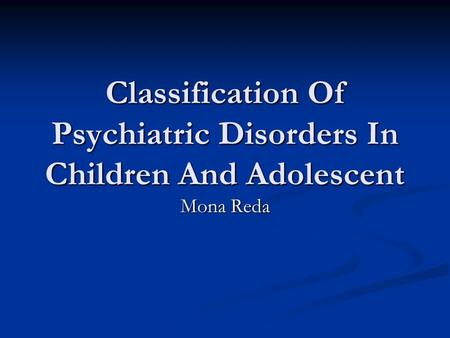 Classification Of Psychiatric Disorders In Children And Adolescent