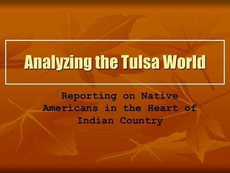Analyzing the Tulsa World Reporting on Native Americans in the Heart of Indian Country.