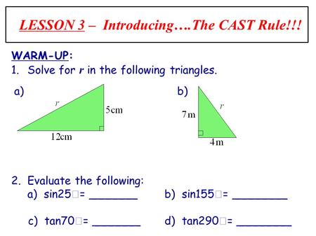 LESSON 3 – Introducing….The CAST Rule!!!