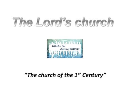 “The church of the 1 st Century”. Definition and uses of the word “church” From Greek word “ekklesia” – compound word from ek meaning “out” and kaleo.