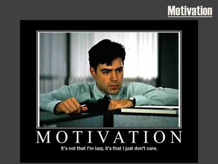 Motivation. Motivation: What does it do for us?  Connects our observable behavior to internal states  Accounts for variations in behavior  Creates.