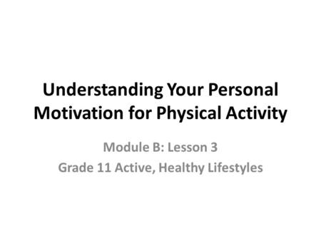 Understanding Your Personal Motivation for Physical Activity