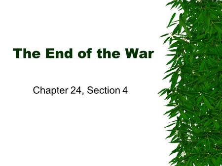 The End of the War Chapter 24, Section 4. Setting the Scene  Paris Peace Talks - Peace negotiations with N. Vietnam under Johnson that were unsuccessful.