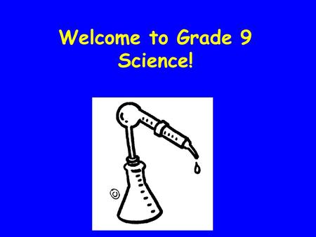 Welcome to Grade 9 Science!