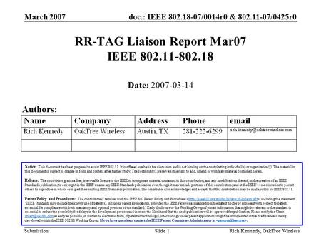 Doc.: IEEE 802.18-07/0014r0 & 802.11-07/0425r0 Submission March 2007 Rich Kennedy, OakTree WirelessSlide 1 RR-TAG Liaison Report Mar07 IEEE 802.11-802.18.