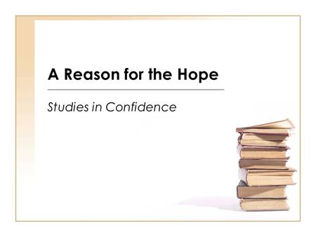 A Reason for the Hope Studies in Confidence. One Book = Many Questions.