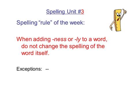 Spelling “rule” of the week: