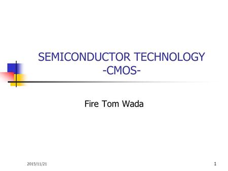 SEMICONDUCTOR TECHNOLOGY -CMOS-