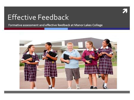 Formative assessment and effective feedback at Manor Lakes College