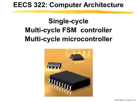 EECS 322: Computer Architecture