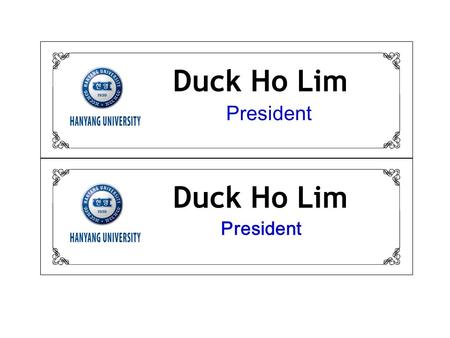 Duck Ho Lim President Duck Ho Lim President. Ki Jeong Lee Vice President for International Relations Ki Jeong Lee Vice President for International Relations.