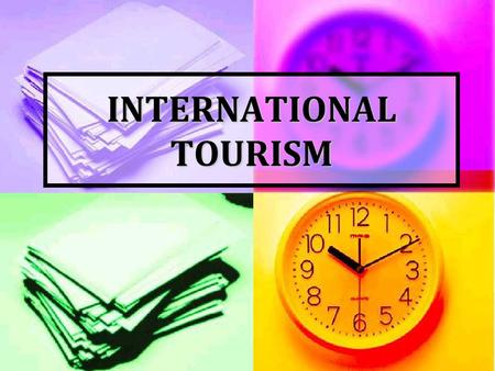 INTERNATIONAL TOURISM