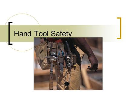 Hand Tool Safety Slide Show Notes