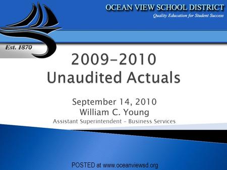 September 14, 2010 William C. Young Assistant Superintendent – Business Services POSTED at www.oceanviewsd.org.