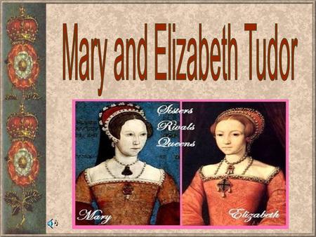Henry VIII’s CHildren 1510 Daughter - died 1511 Son - died 1513 Son - died 1514 Son - died 1516 Mary - survived 1518 Daughter - died 1533 Elizabeth -