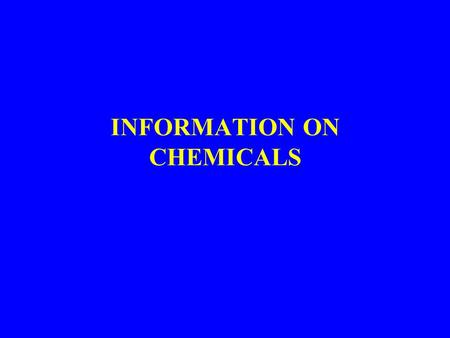 INFORMATION ON CHEMICALS. 1.LAWS AND REGULATIONS a. Toxic Substances Control Act- Authorizes EPA to require evaluation and registration of manufactured.