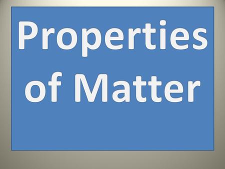 What is Matter? What are the 4 Physical States of Matter? Anything that has mass and takes up space Solids: Definite shape and volume Close packing of.