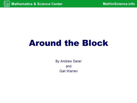 Around the Block By Andrew Derer and Gail Warren.