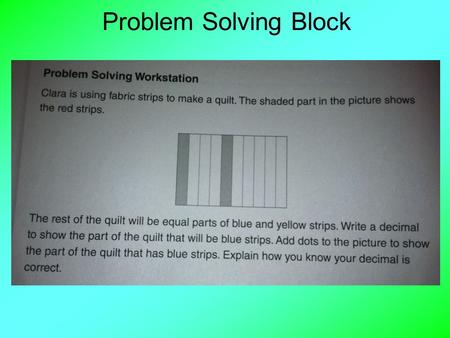 Problem Solving Block. Skill Block Review DECIMALS Find the EXACT answer. *Remember to line up your decimals! 2.31+ 9 + 5.6 + 0.31 + 16 =