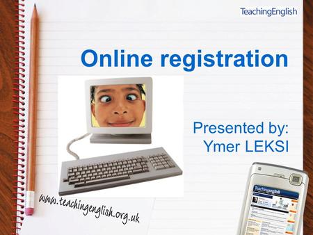 Online registration Presented by: Ymer LEKSI. Learning objectives By the end of this session you will be able to: Login to the web post messages to forums.