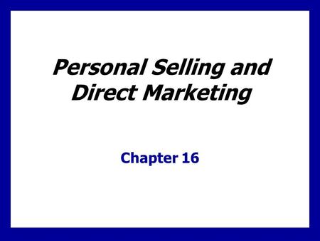 Personal Selling The Nature of Personal Selling