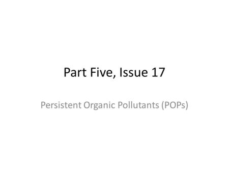 Persistent Organic Pollutants (POPs)