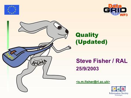 WP3 Quality (Updated) Steve Fisher / RAL 25/9/2003.