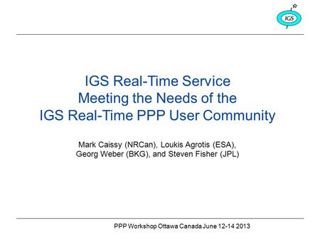 Meeting the Needs of the IGS Real-Time PPP User Community