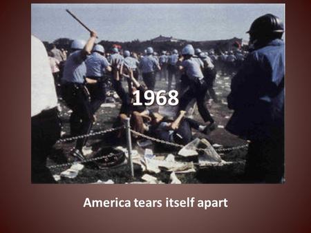 1968 America tears itself apart. Tension Building Vietnam – Antiwar movement becomes more popular Martin Luther King, Jr Robert Kennedy Eugene McCarthy.