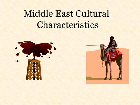 Middle East Cultural Characteristics.