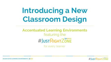 Accentuated Learning Environments