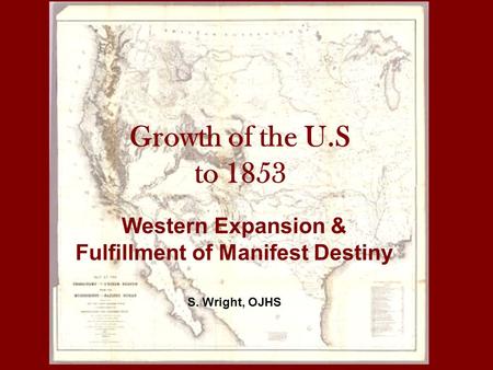 Western Expansion & Fulfillment of Manifest Destiny