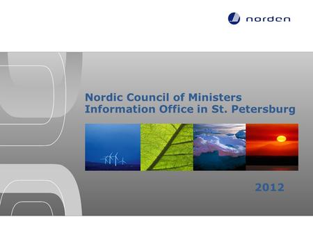 Nordic Council of Ministers Information Office in St. Petersburg 2012.
