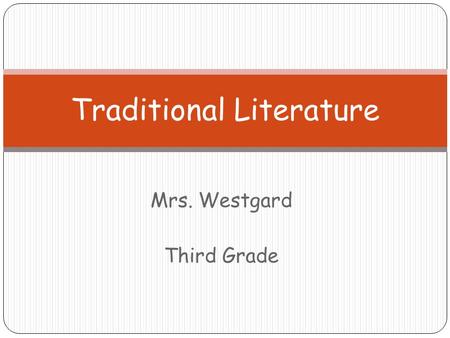 Mrs. Westgard Third Grade Traditional Literature.