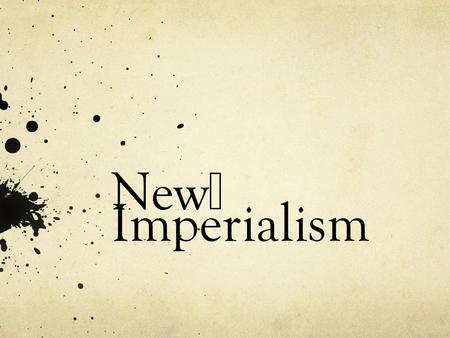 New Imperialism.
