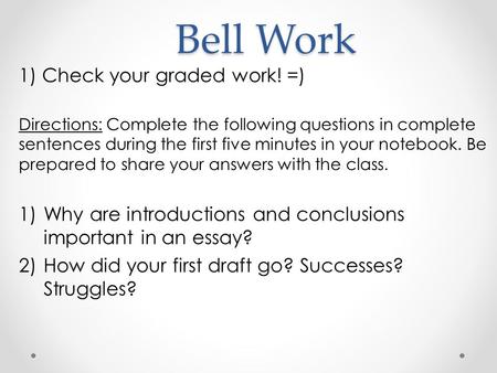 Bell Work 1) Check your graded work! =)