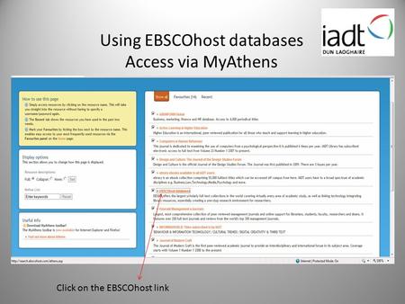 Using EBSCOhost databases Access via MyAthens Click on the EBSCOhost link.