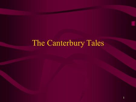 1 The Canterbury Tales 2 Map of England 3 Thomas Becket Born in 1118 in Normandy Father was English merchant/former Sheriff in London Family was well.