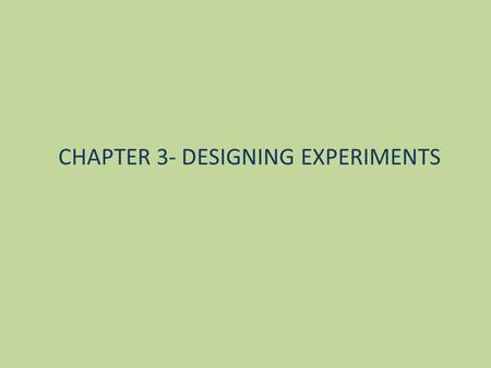 CHAPTER 3- DESIGNING EXPERIMENTS
