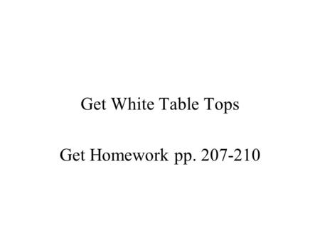 Get White Table Tops Get Homework pp. 207-210. Technology Links Review Clothes Hanger Project Technical Drawing Homework Check.