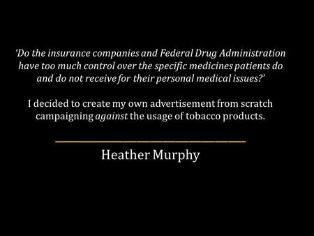 ‘Do the insurance companies and Federal Drug Administration have too much control over the specific medicines patients do and do not receive for their.