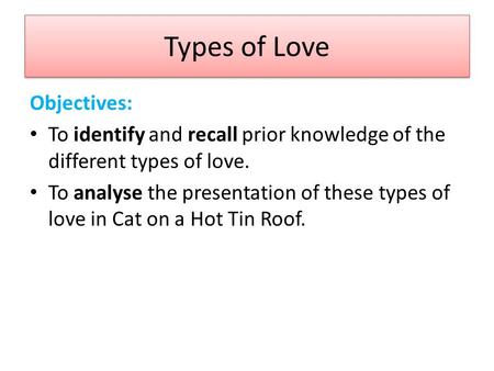 Types of Love Objectives: