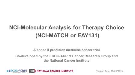 NCI-Molecular Analysis for Therapy Choice (NCI-MATCH or EAY131)
