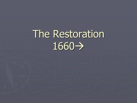 The Restoration 1660 . The End of the Elizabethan Era ► 1603: Queen Elizabeth’s 45 year reign ends with her death ► End of the “Elizabethan Era” and.