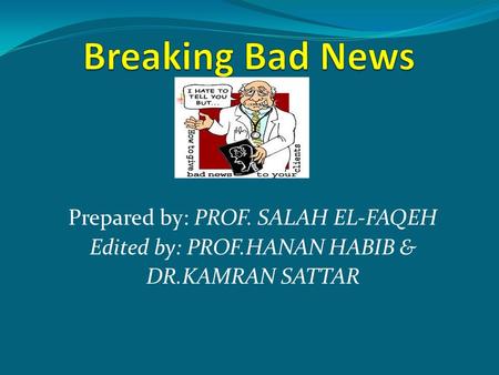 Prepared by: PROF. SALAH EL-FAQEH Edited by: PROF.HANAN HABIB & DR.KAMRAN SATTAR.