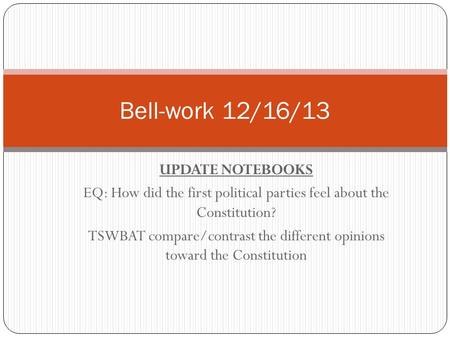 Bell-work 12/16/13 UPDATE NOTEBOOKS